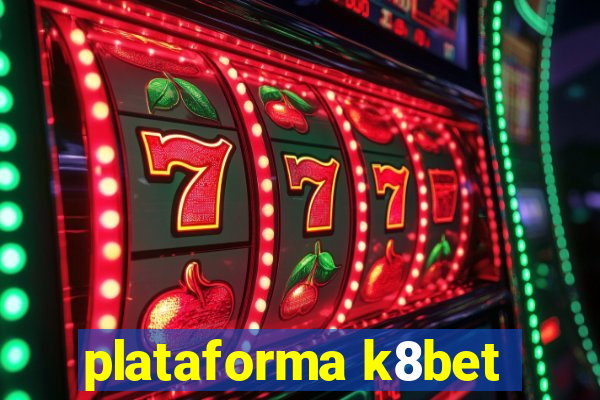 plataforma k8bet